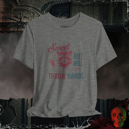 Sweet but Throwing Hands Tee