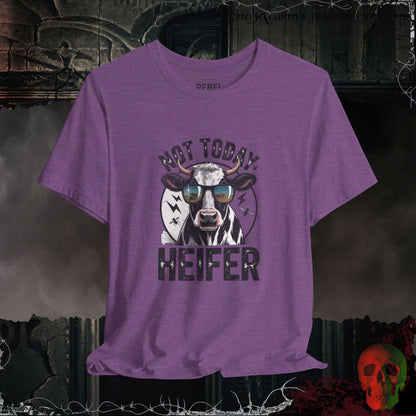 Not Today Heifer T-Shirt