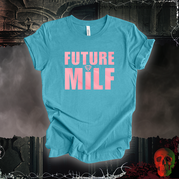 Future MILF T-Shirt