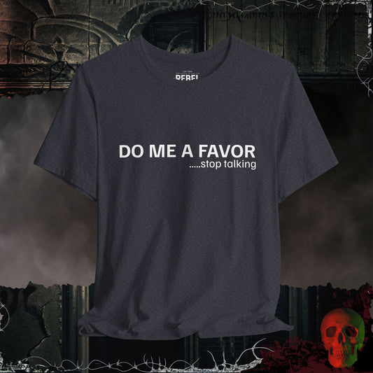 Stop Talking T-Shirt