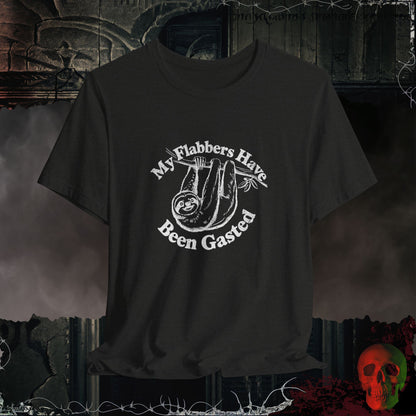 My Flabbers Have Been Gasted TShirt