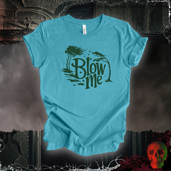 Blow Me T-Shirt