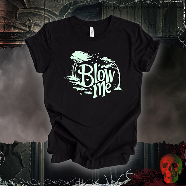 Blow Me T-Shirt