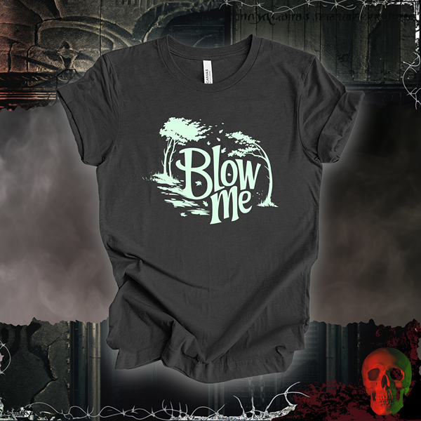 Blow Me T-Shirt