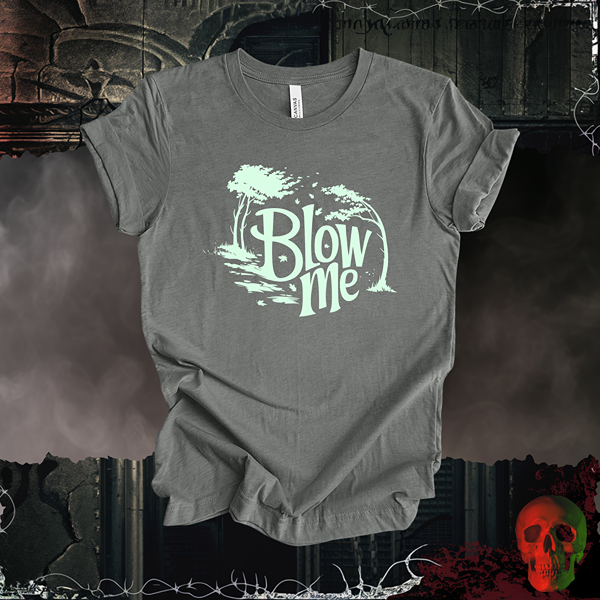 Blow Me T-Shirt