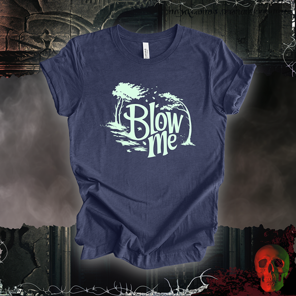 Blow Me T-Shirt