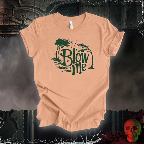 Blow Me T-Shirt