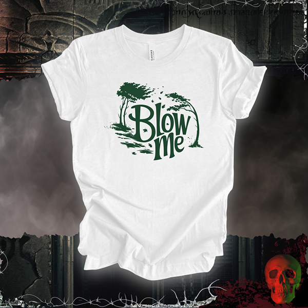 Blow Me T-Shirt