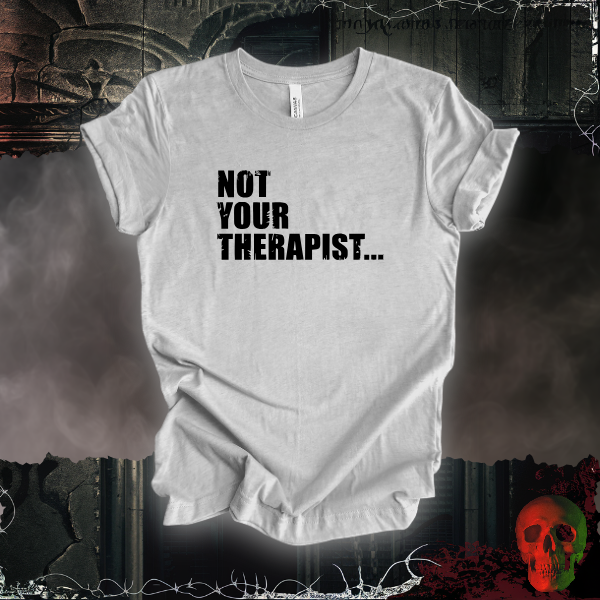 Not Your Therapist T-Shirt