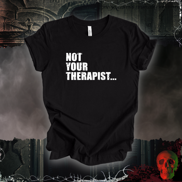 Not Your Therapist T-Shirt