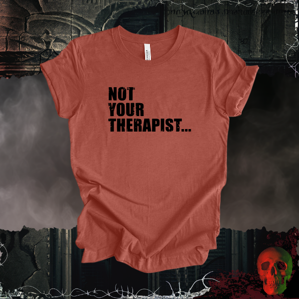 Not Your Therapist T-Shirt