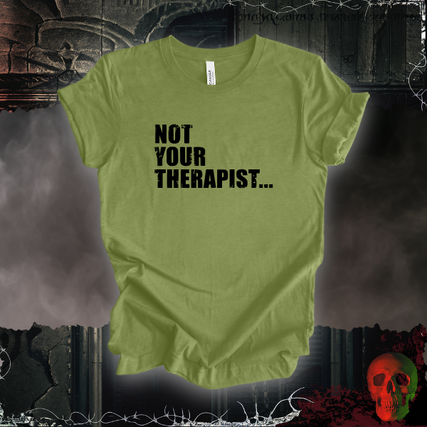 Not Your Therapist T-Shirt