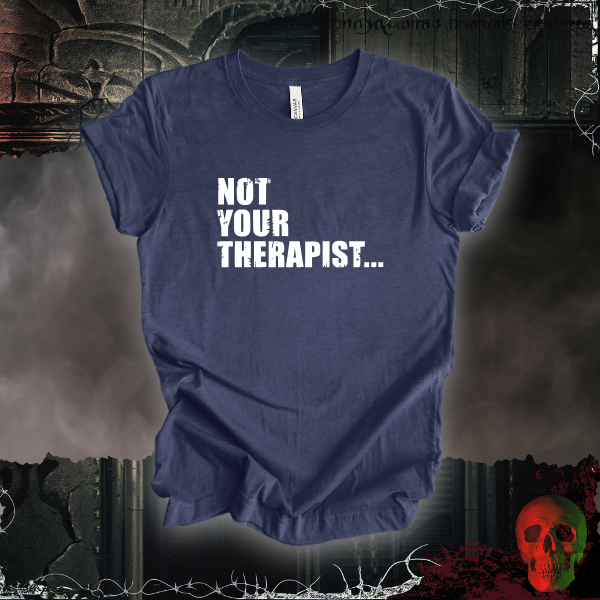 Not Your Therapist T-Shirt