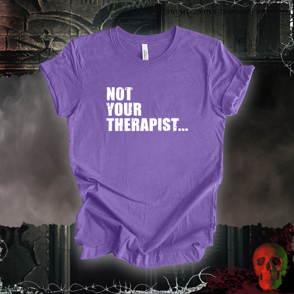 Not Your Therapist T-Shirt