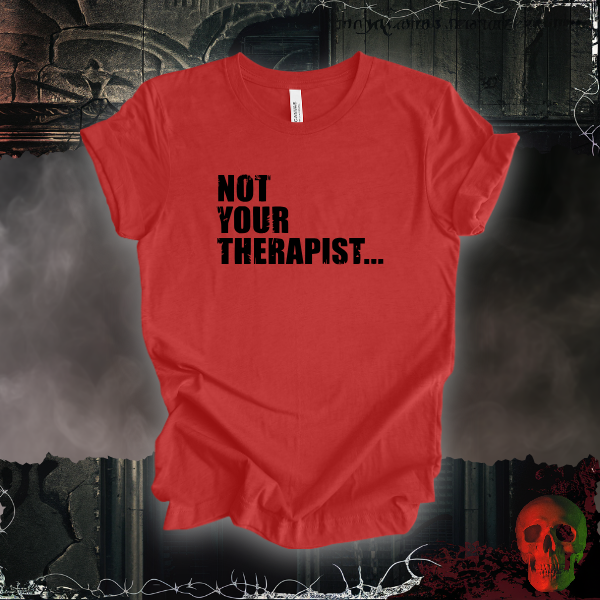 Not Your Therapist T-Shirt