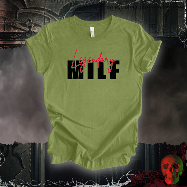 Legendary MILF T-Shirt | Bold & Unapologetic Style