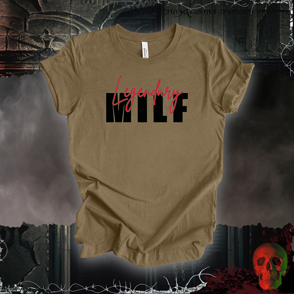 Legendary MILF T-Shirt | Bold & Unapologetic Style