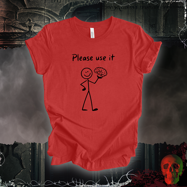 Please Use It T-Shirt | Funny Stick Figure Humor Tee