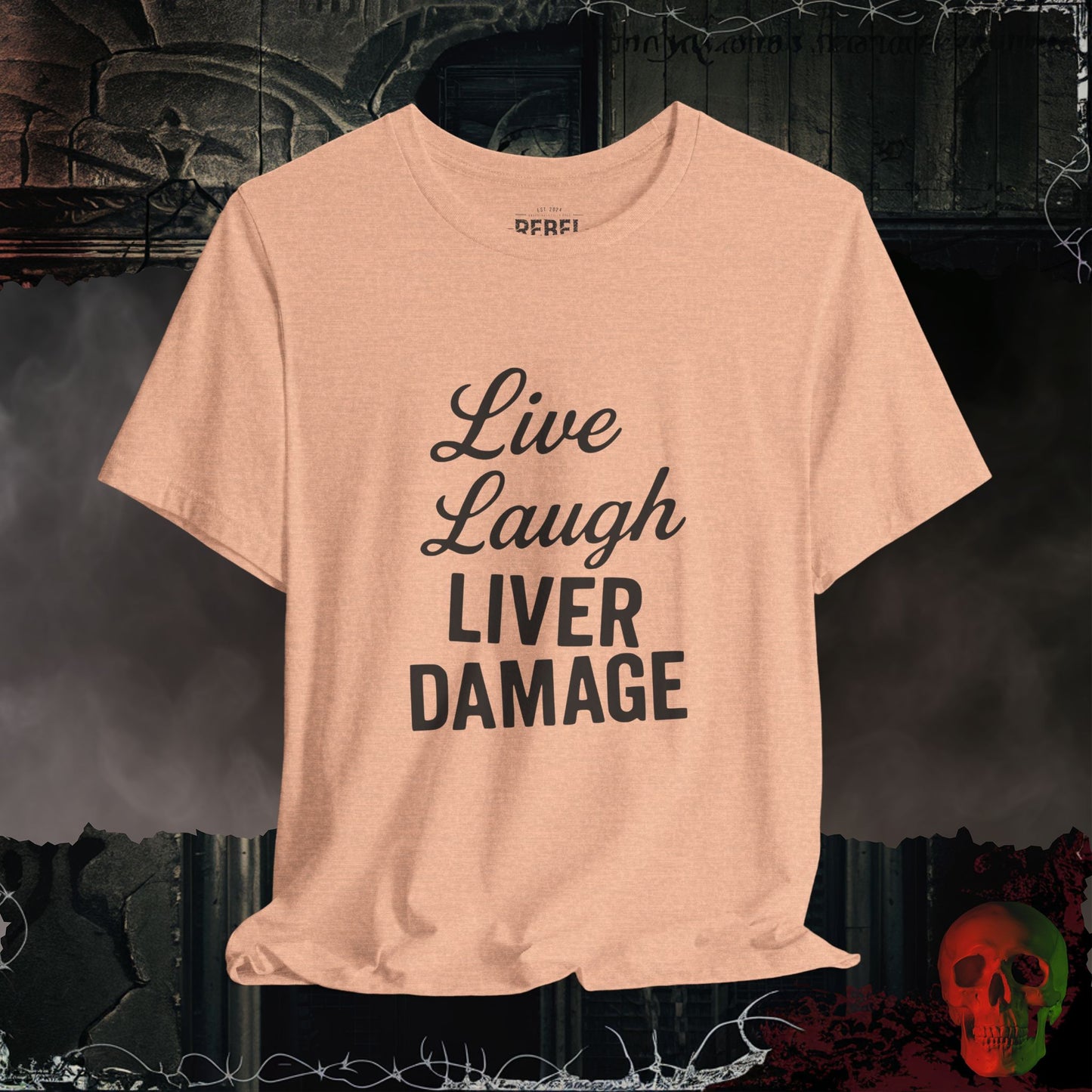 Live Laugh Liver Damage T-Shirt