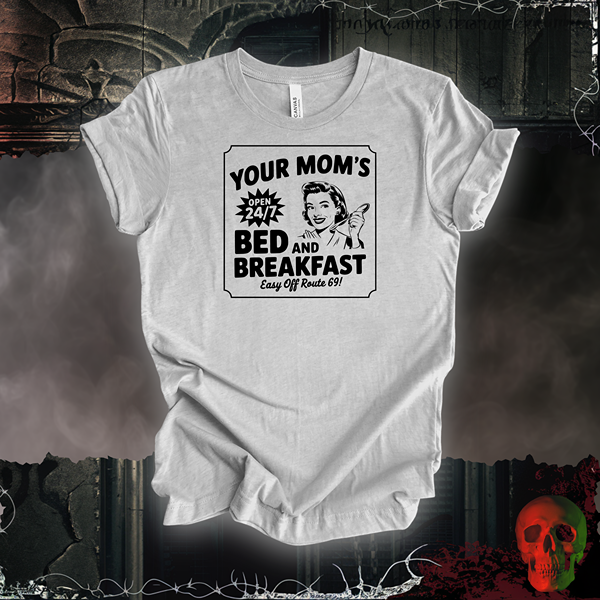 Your Mom’s Bed and Breakfast Tee