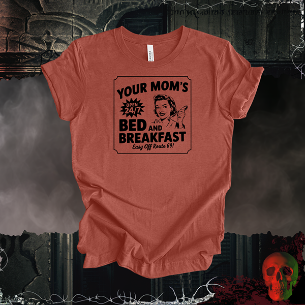 Your Mom’s Bed and Breakfast Tee