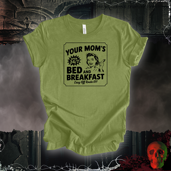 Your Mom’s Bed and Breakfast Tee