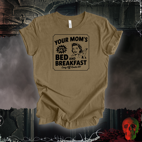 Your Mom’s Bed and Breakfast Tee