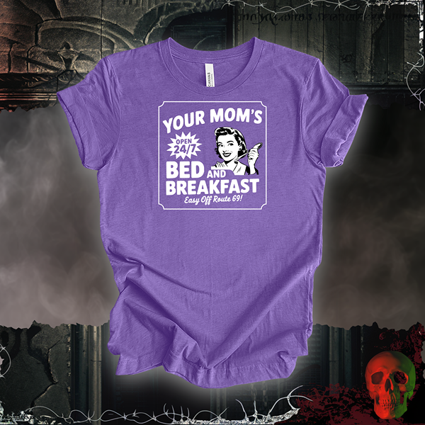 Your Mom’s Bed and Breakfast Tee