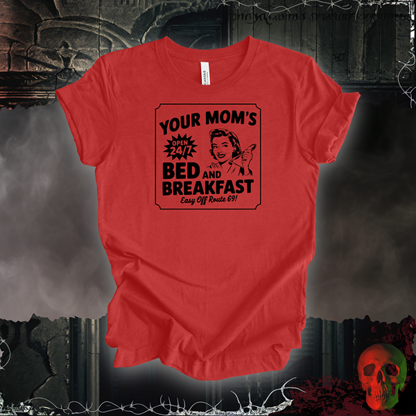 Your Mom’s Bed and Breakfast Tee