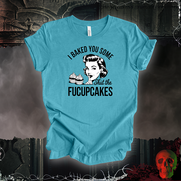 Shut the Fucupcakes Tee