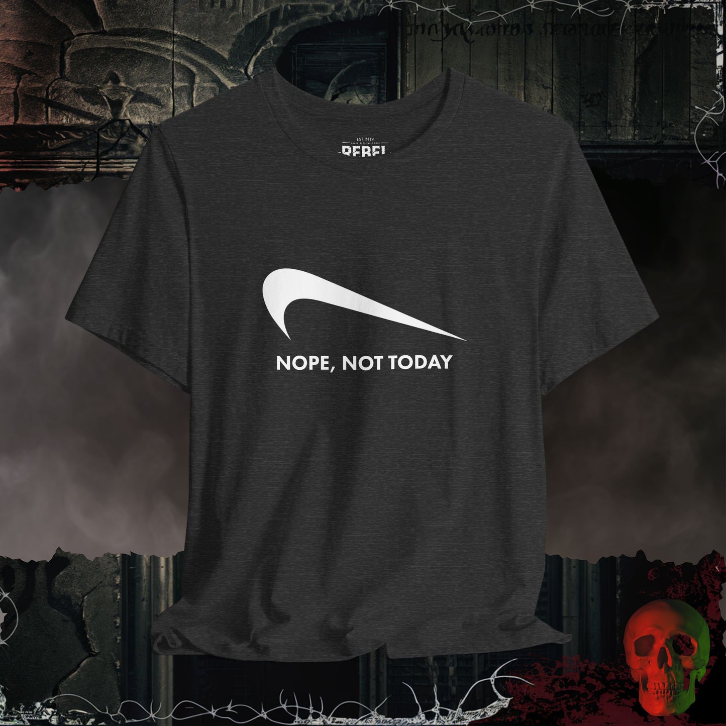 Nope Not Today T-Shirt