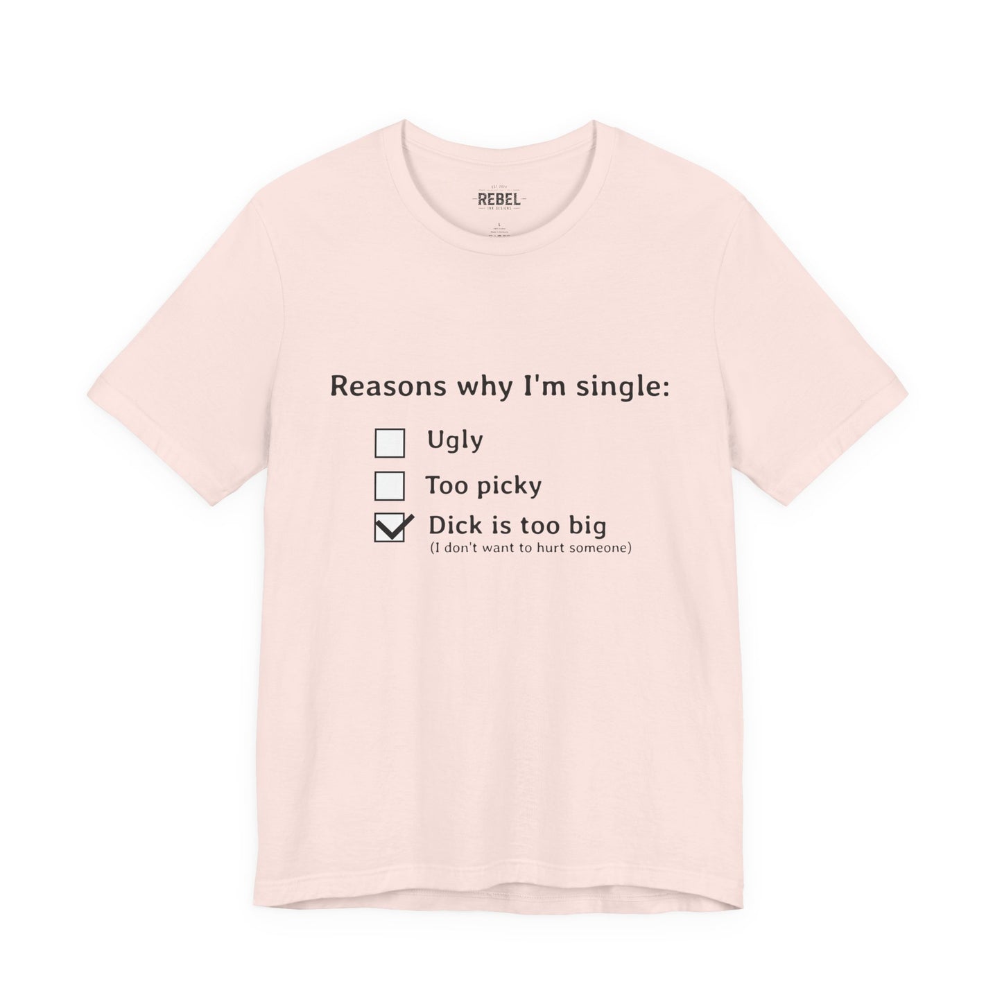Reasons I am Single T-Shirt