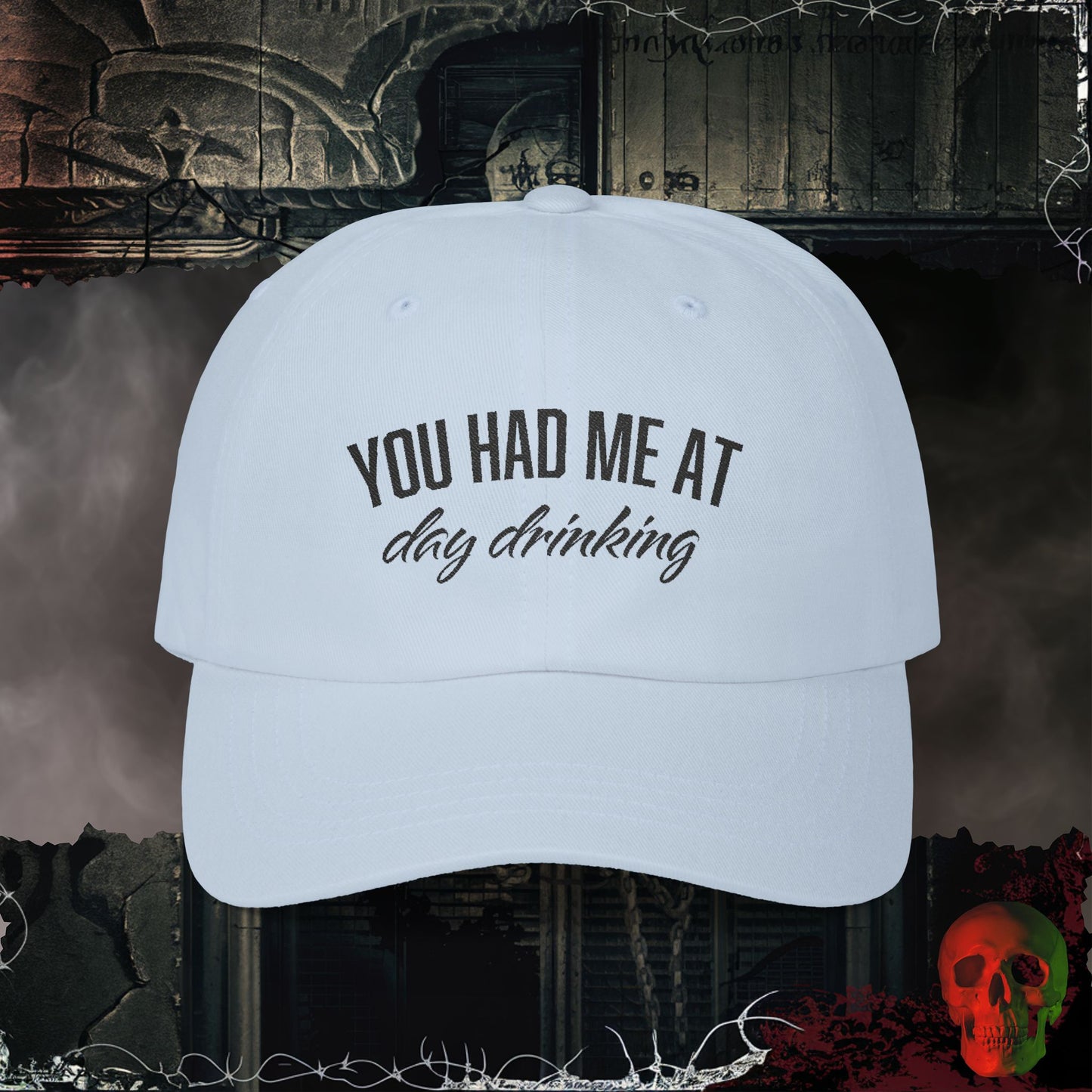 You Had Me at Day Drinking Embroidered Hat