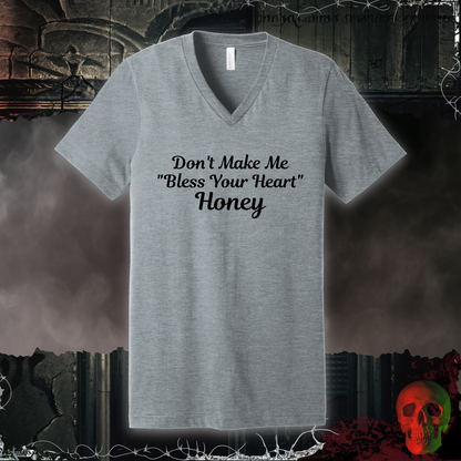 Don't Make Me Bless Your Heart V-Neck Tee