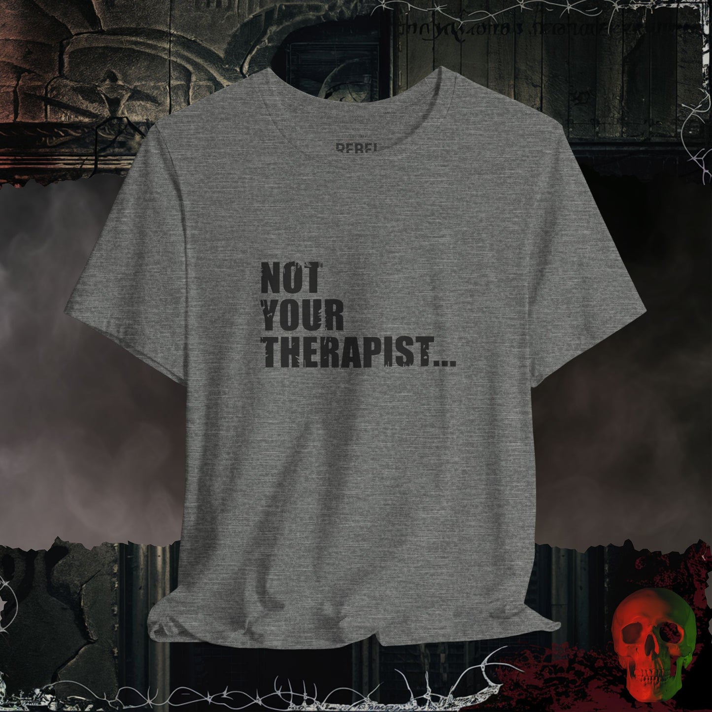 Not Your Therapist T-Shirt