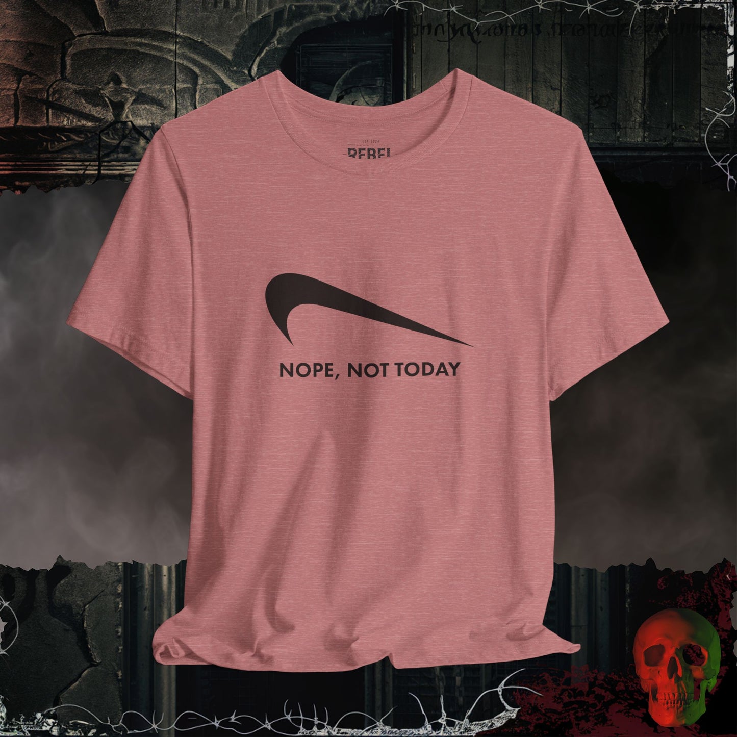 Nope Not Today T-Shirt
