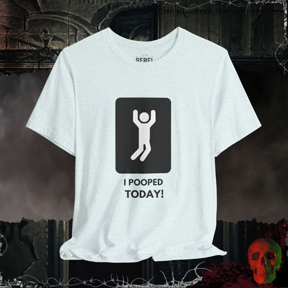 I Pooped Today!