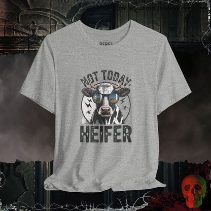 Not Today Heifer T-Shirt