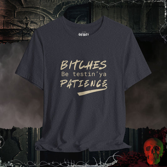 Testing My Patience T-Shirt