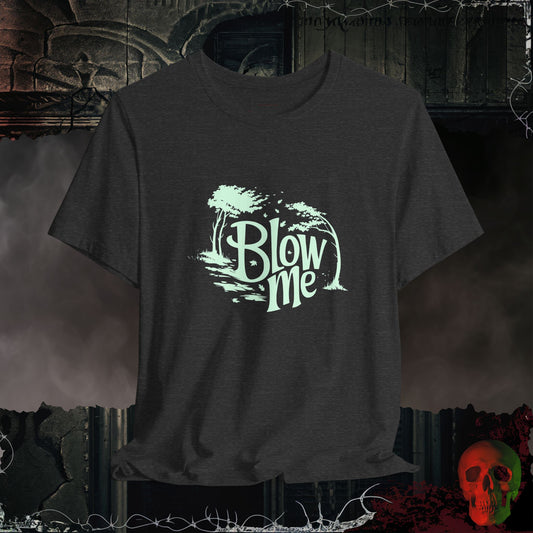 Blow Me T-Shirt