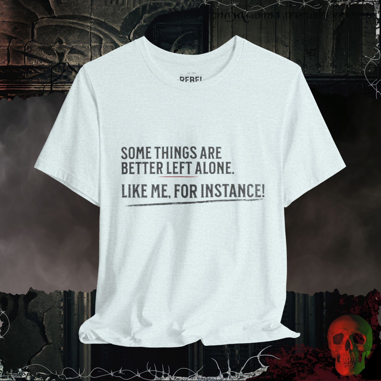 Better Left Alone Tee