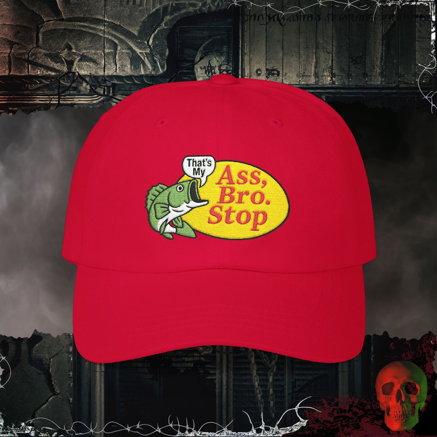 That’s My Ass Bro Embroidered Hat