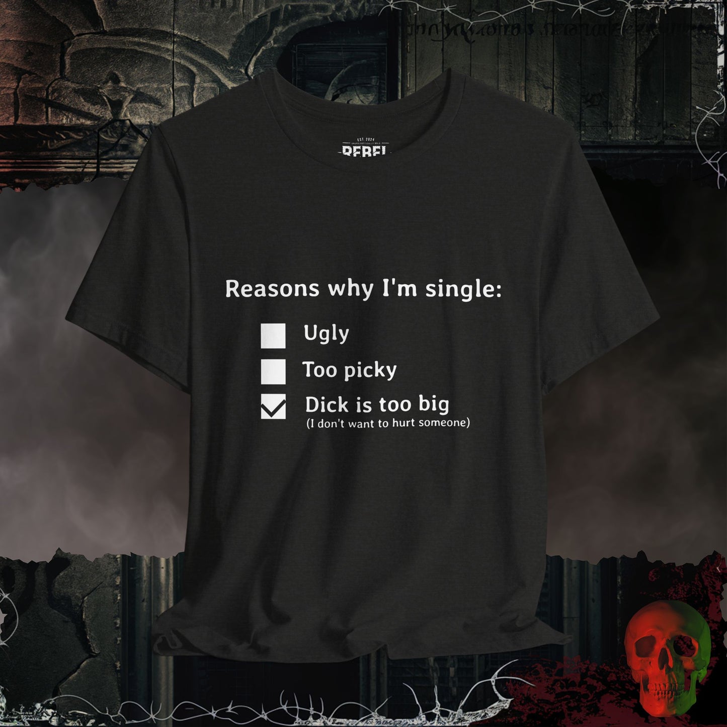 Reasons I am Single T-Shirt