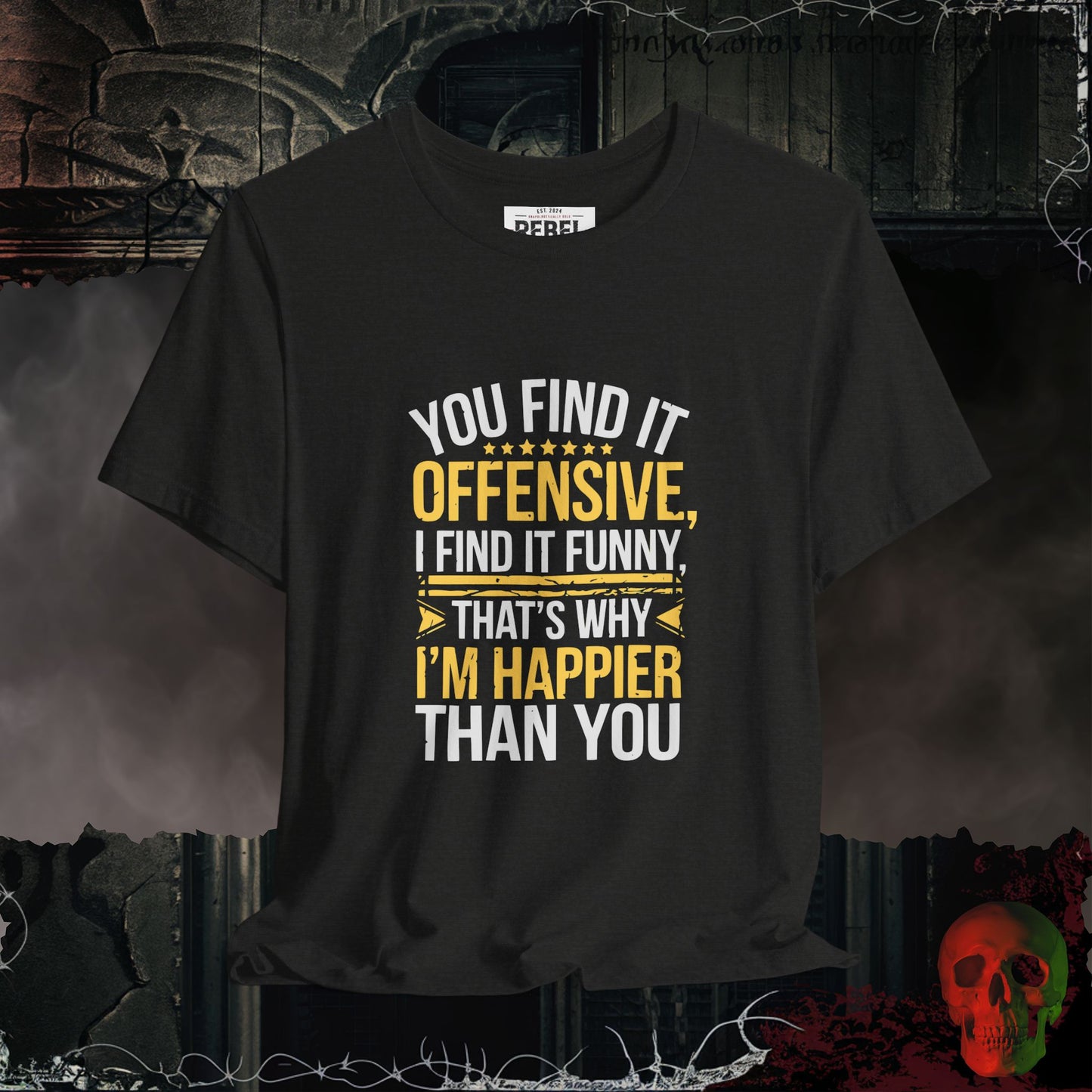 You Find It Offensive, I Find It Funny T-Shirt
