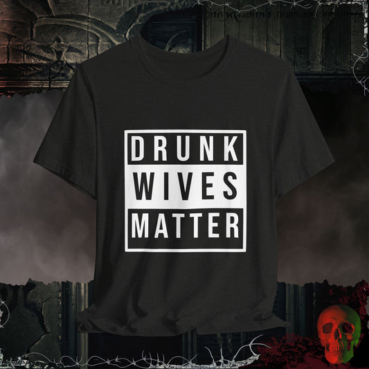Drunk Wives... Tee