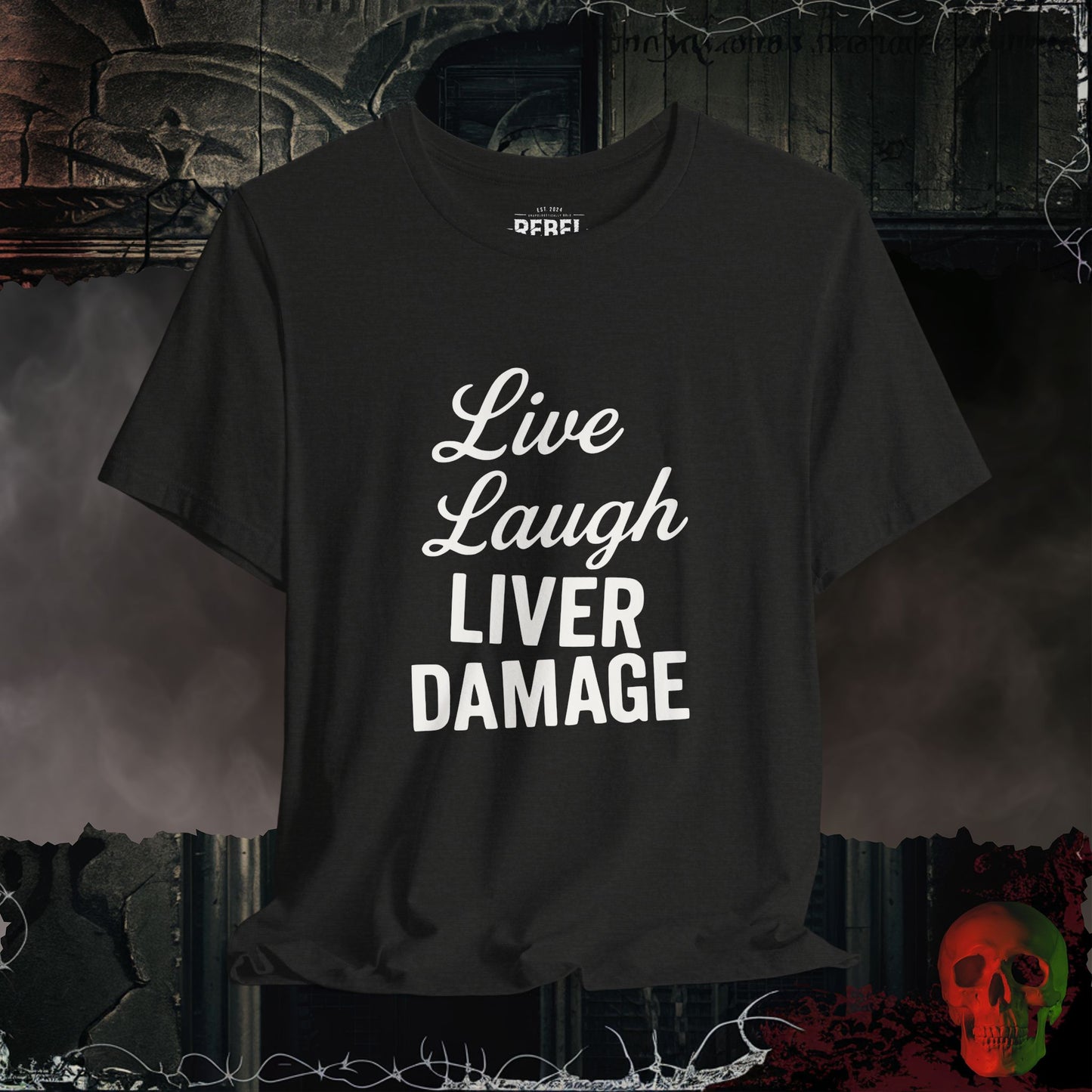 Live Laugh Liver Damage T-Shirt