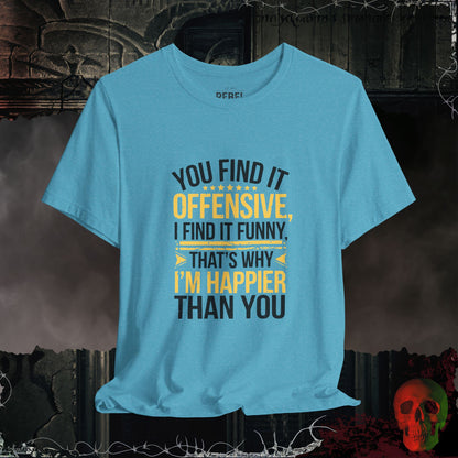 You Find It Offensive, I Find It Funny T-Shirt