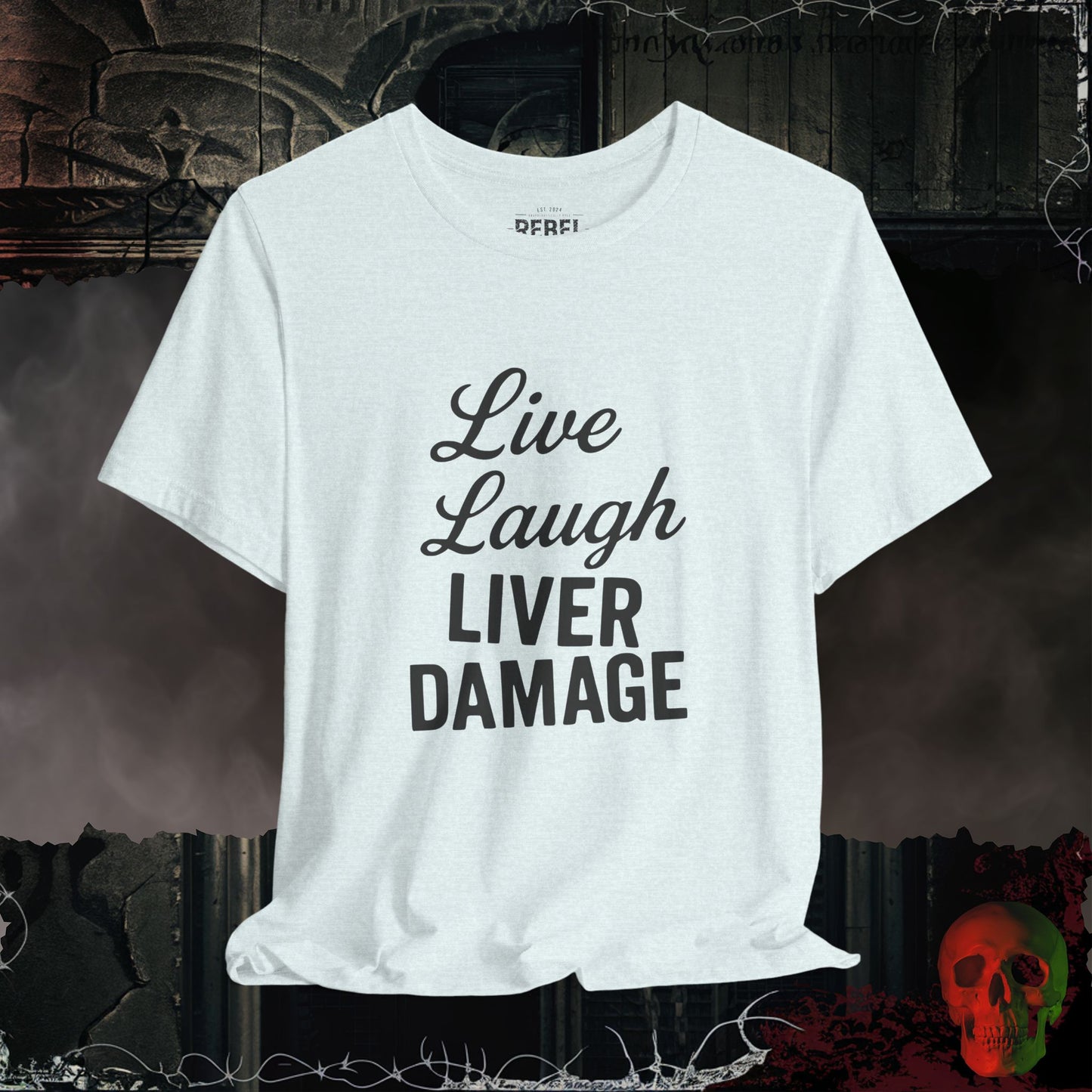 Live Laugh Liver Damage T-Shirt
