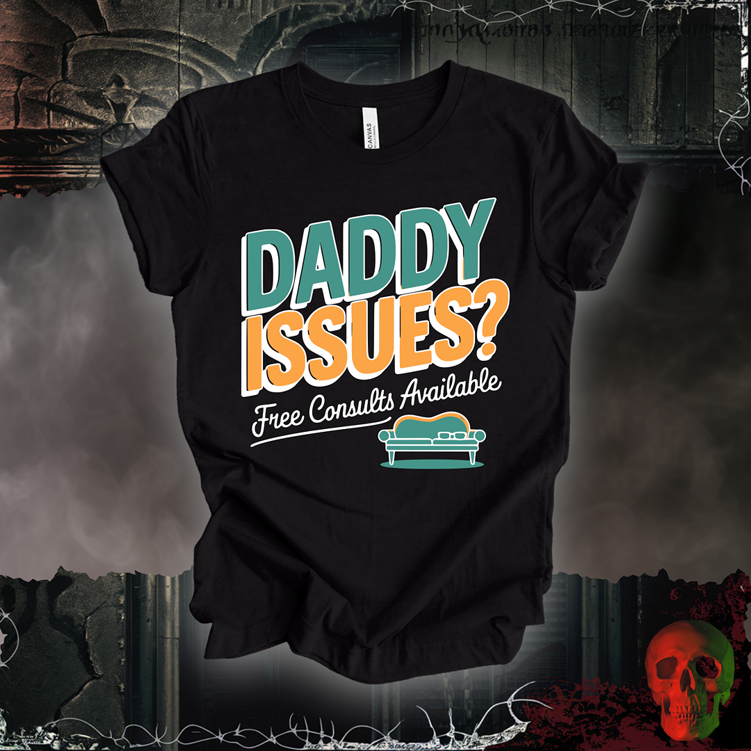 Daddy Issues? Therapist Tee