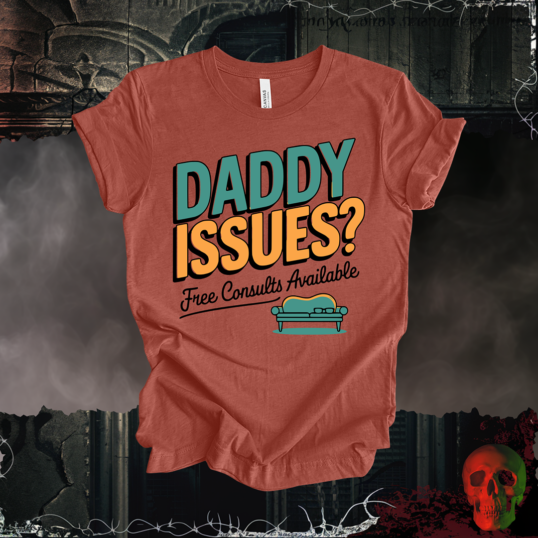 Daddy Issues? Therapist Tee